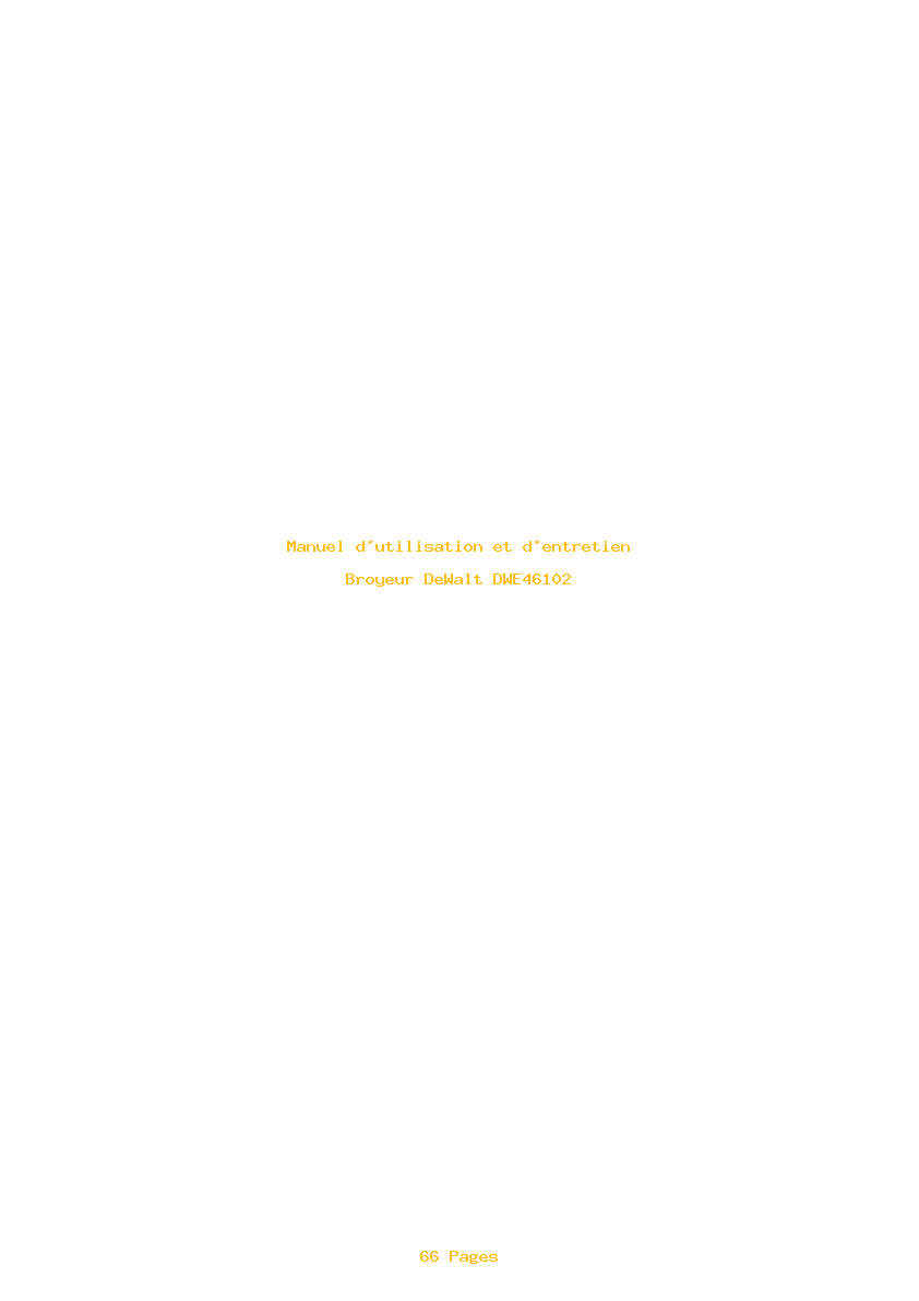 Page 1 de la notice Manuel d'utilisation et d'entretien DeWalt DWE46102