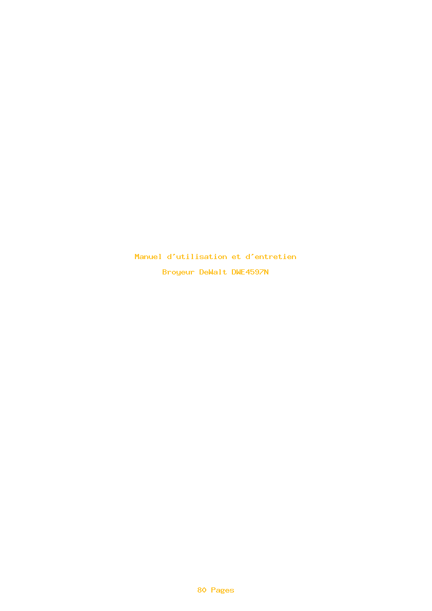 Page 1 de la notice Manuel d'utilisation et d'entretien DeWalt DWE4597N