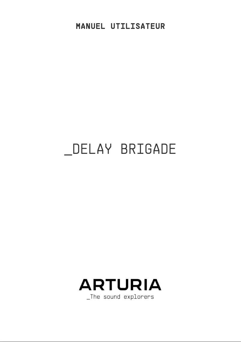 Page 1 de la notice Manuel utilisateur Arturia Delay BRIGADE