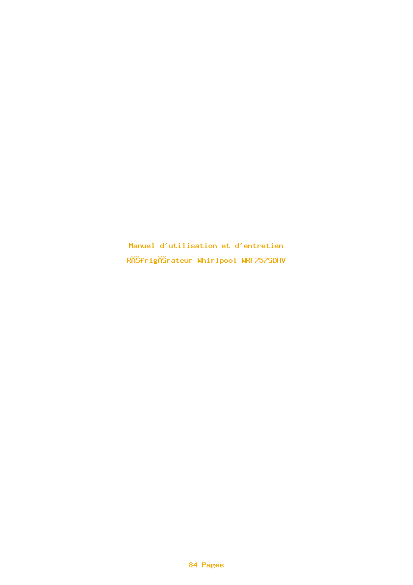 Page 1 de la notice Manuel d'utilisation et d'entretien Whirlpool WRF757SDHV