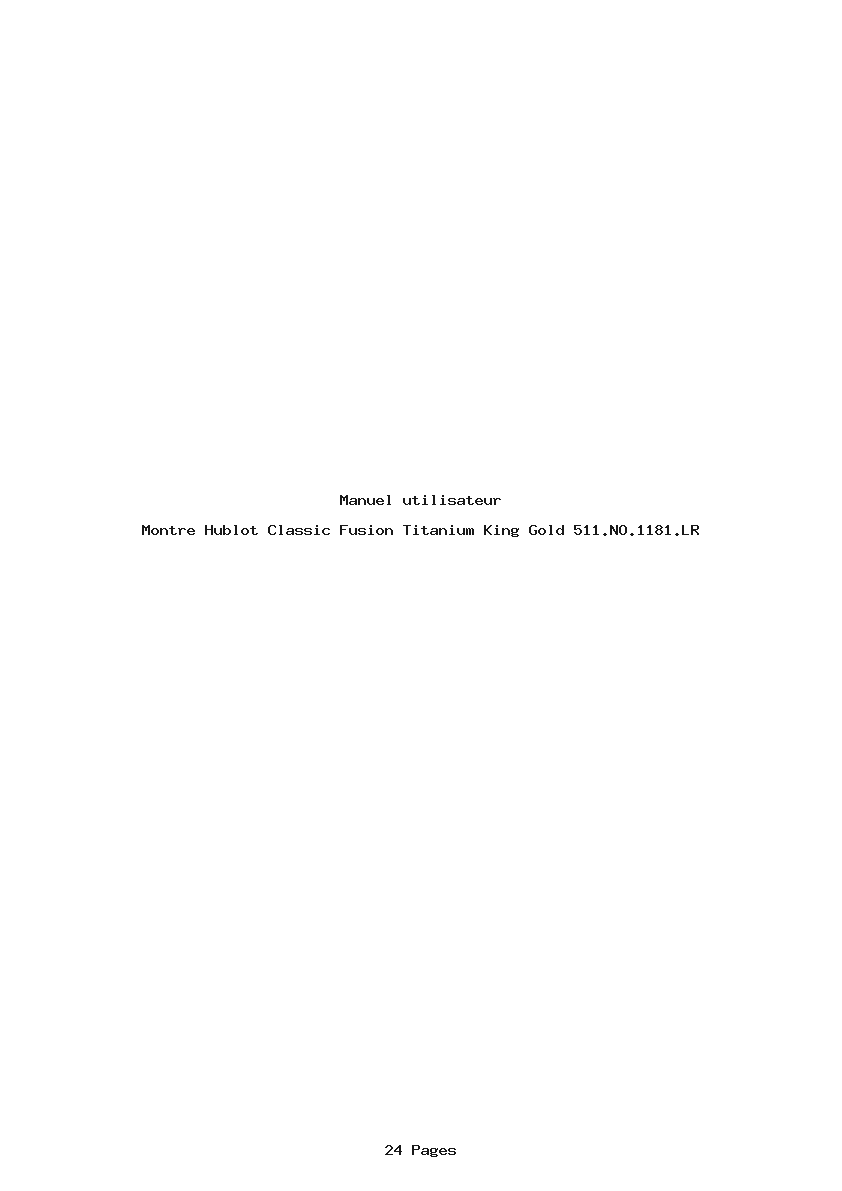 Page 1 de la notice Manuel utilisateur Hublot Classic Fusion Titanium King Gold 511.NO.1181.LR