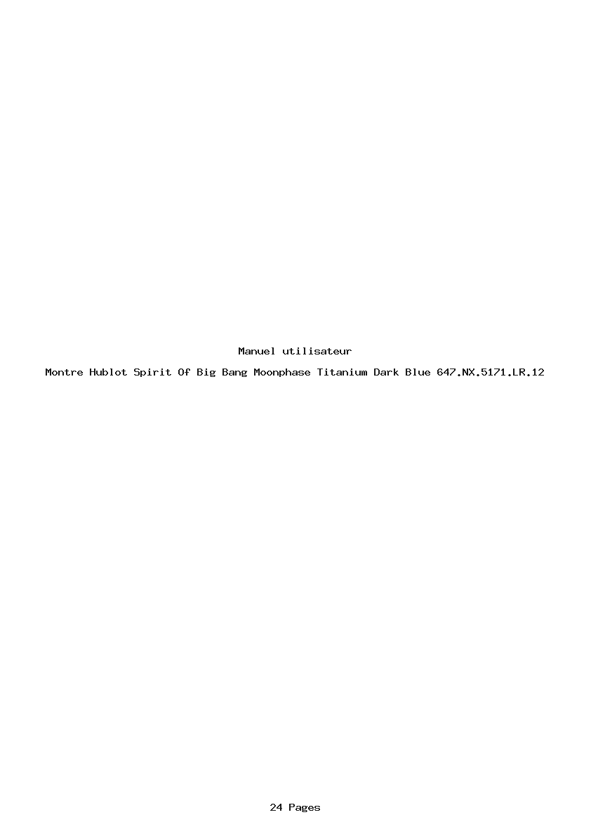 Page 1 de la notice Manuel utilisateur Hublot Spirit Of Big Bang Moonphase Titanium Dark Blue 647.NX.5171.LR.12