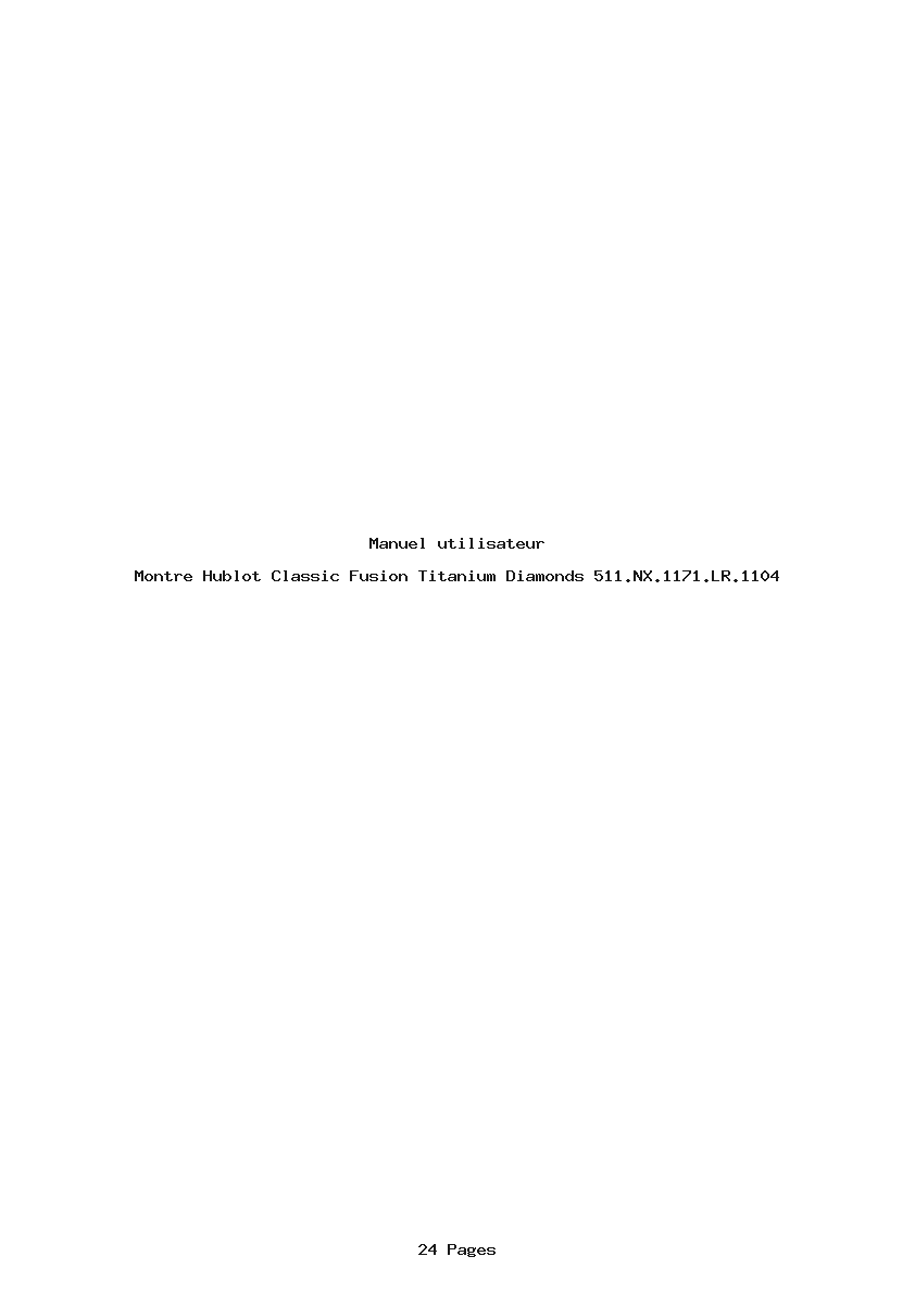 Page 1 de la notice Manuel utilisateur Hublot Classic Fusion Titanium Diamonds 511.NX.1171.LR.1104