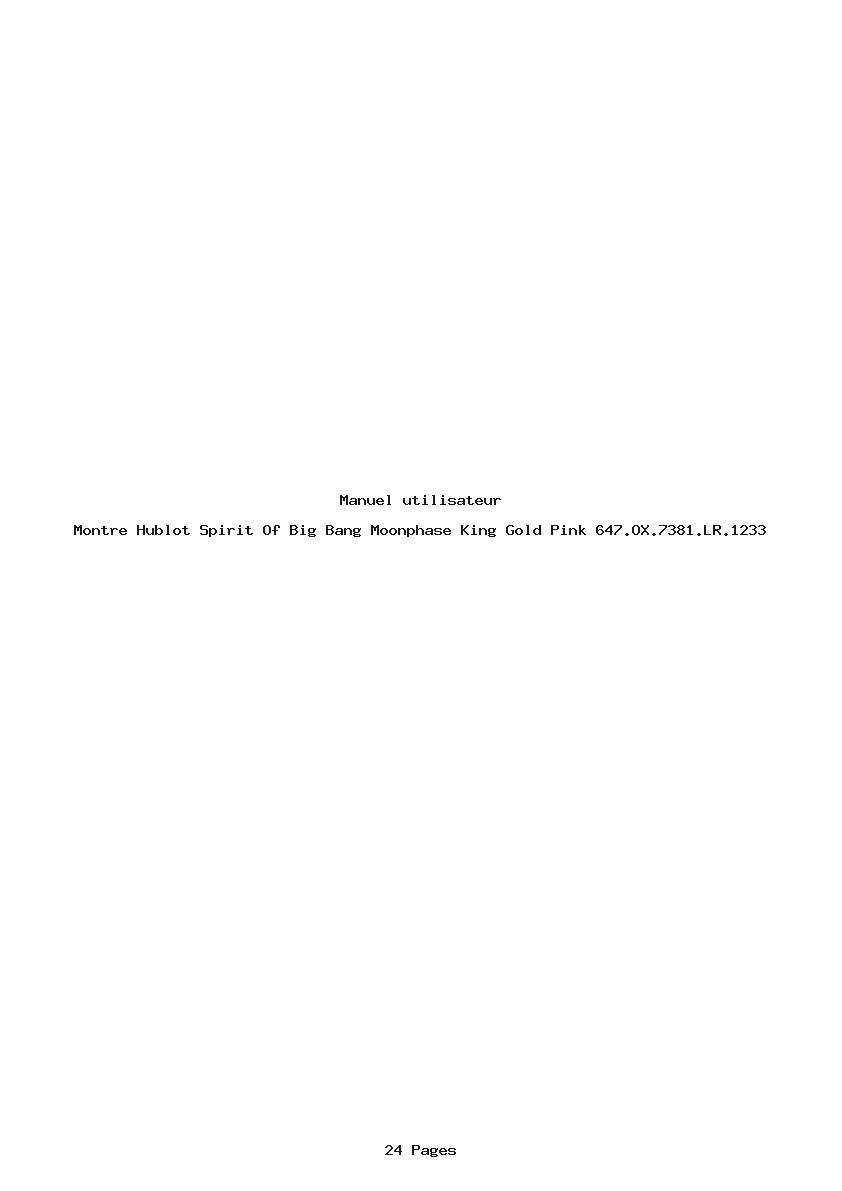 Page 1 de la notice Manuel utilisateur Hublot Spirit Of Big Bang Moonphase King Gold Pink 647.OX.7381.LR.1233