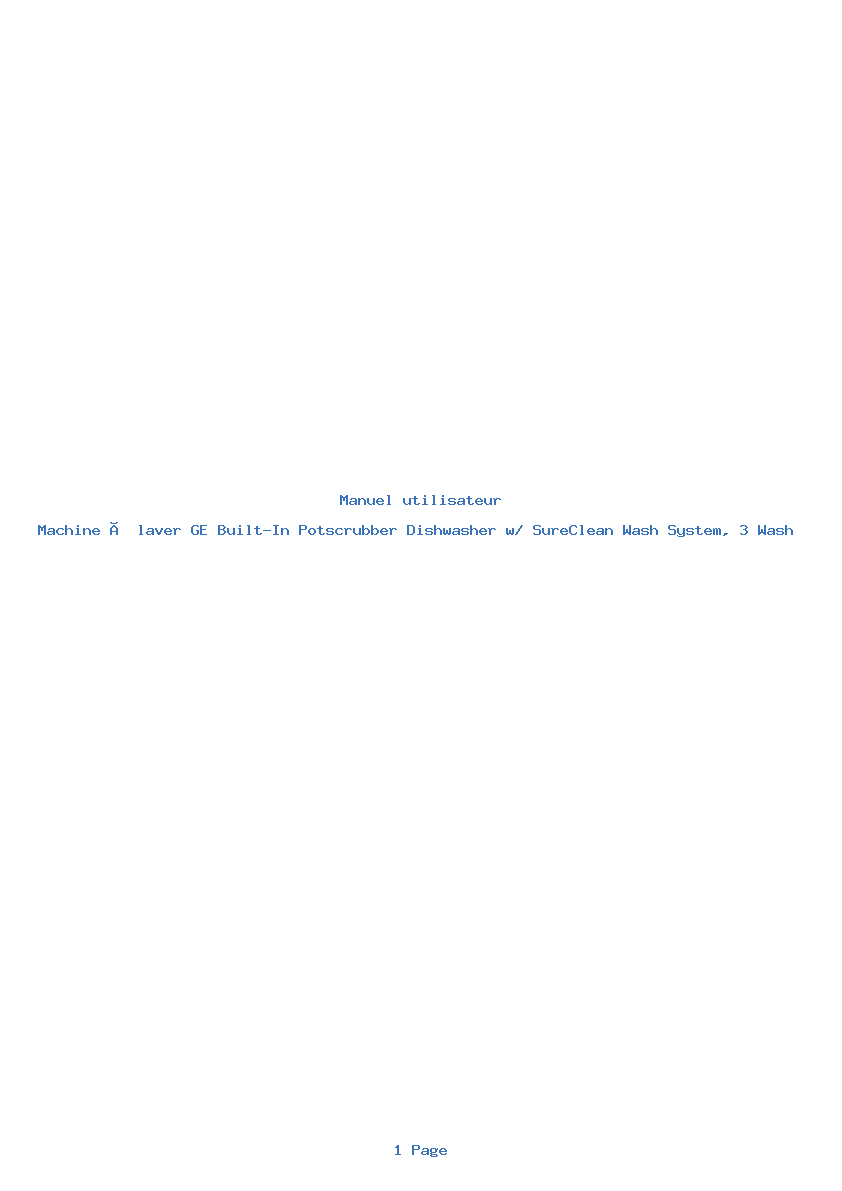 Page 1 de la notice Manuel utilisateur GE Built-In Potscrubber Dishwasher w/ SureClean Wash System, 3 Wash