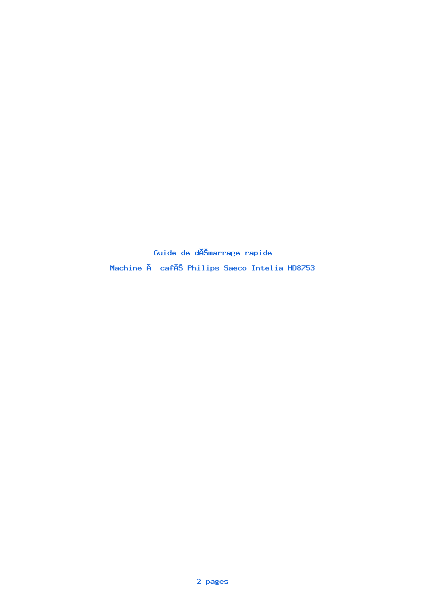 Page 1 de la notice Guide de démarrage rapide Philips Saeco Intelia HD8753