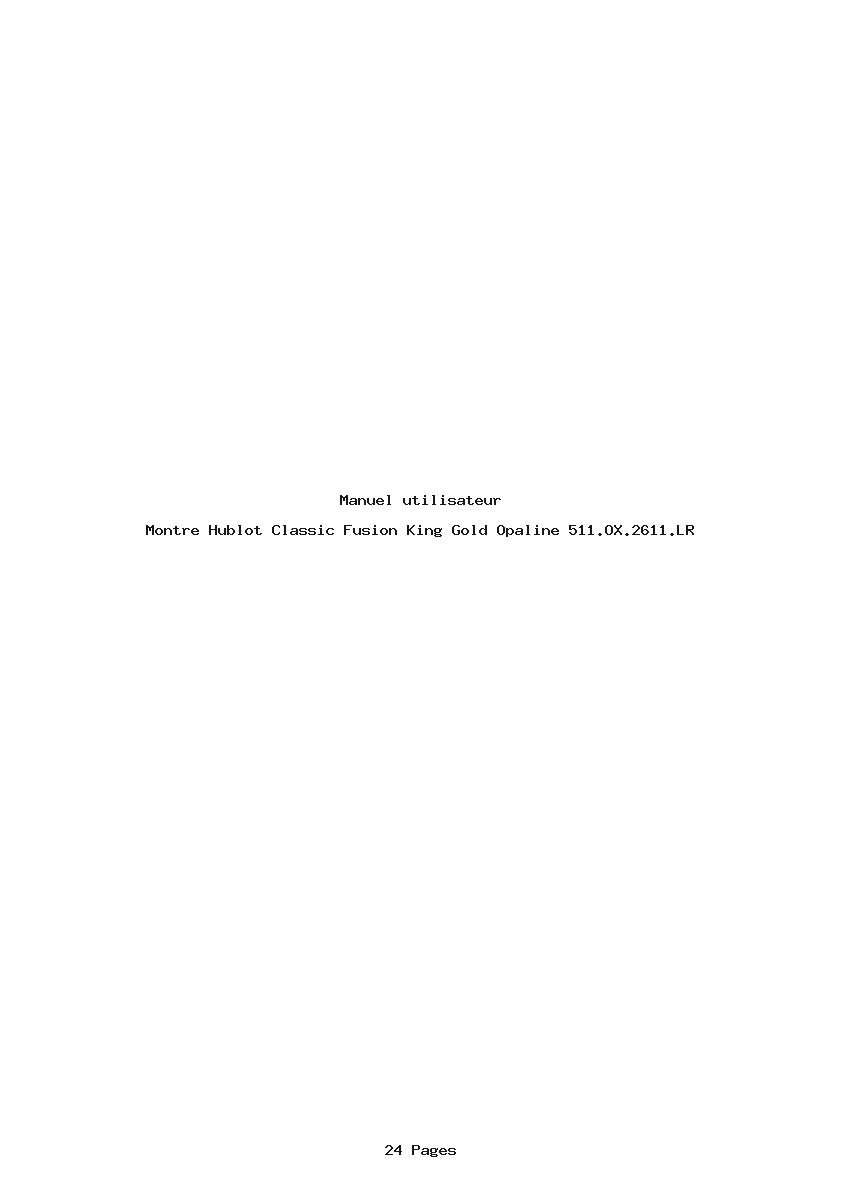 Page 1 de la notice Manuel utilisateur Hublot Classic Fusion King Gold Opaline 511.OX.2611.LR