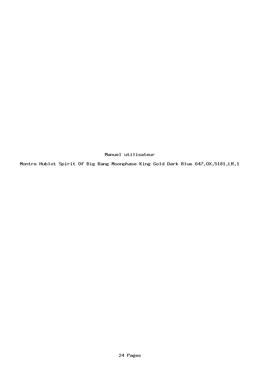 Page 1 de la notice Manuel utilisateur Hublot Spirit Of Big Bang Moonphase King Gold Dark Blue 647.OX.5181.LR.1