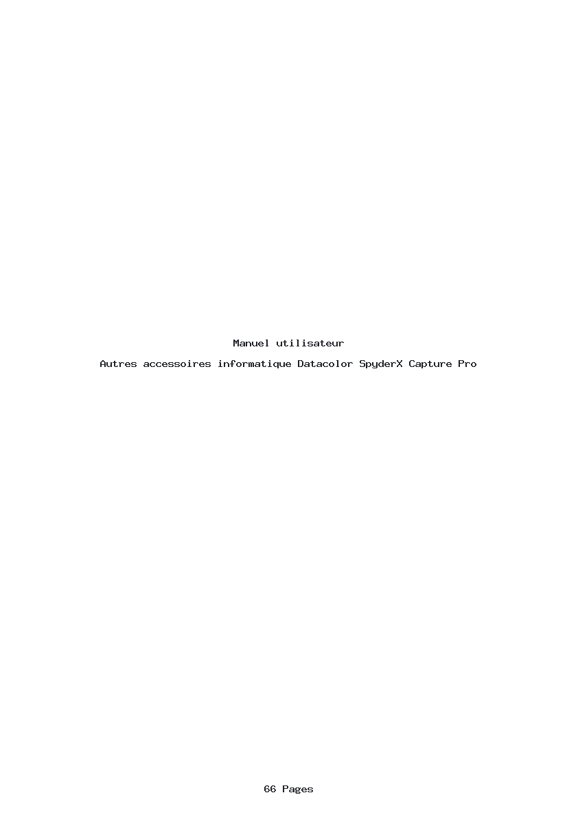 Page 1 de la notice Manuel utilisateur Datacolor SpyderX Capture Pro