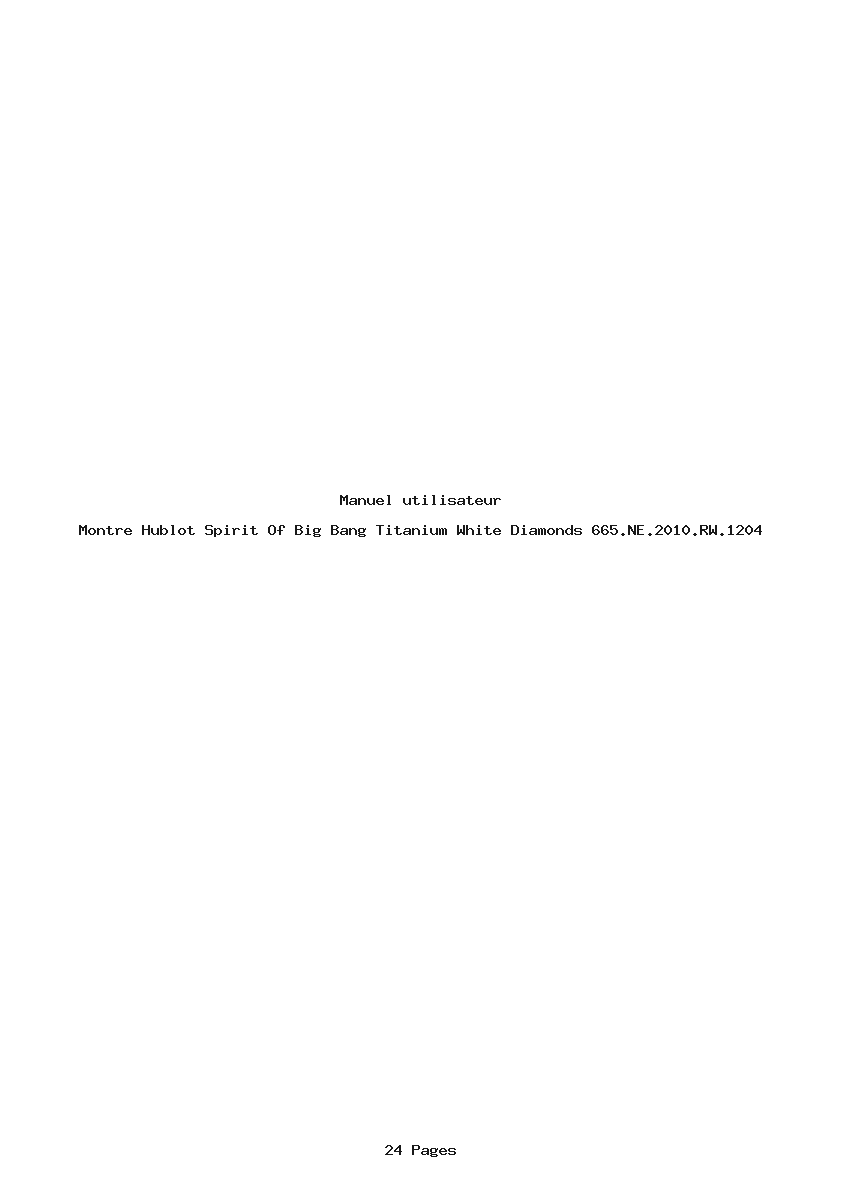 Page 1 de la notice Manuel utilisateur Hublot Spirit Of Big Bang Titanium White Diamonds 665.NE.2010.RW.1204