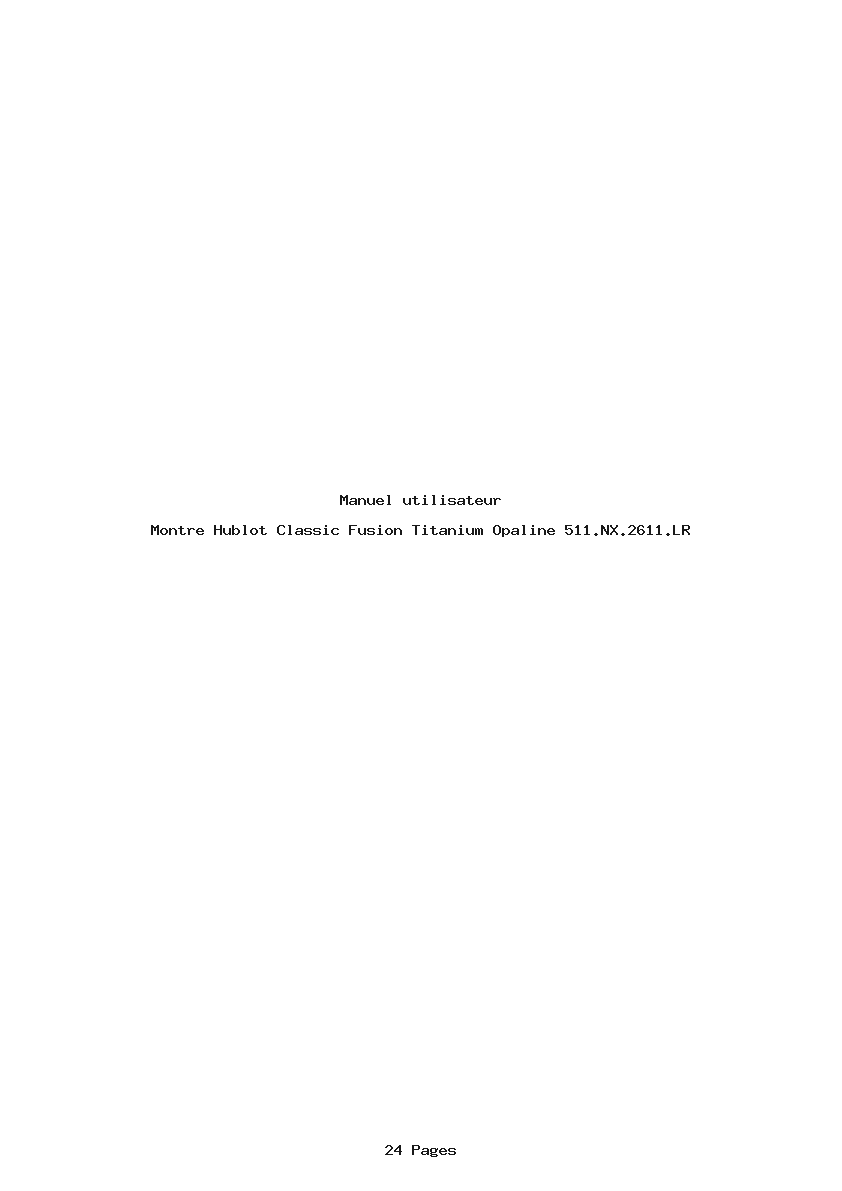Page 1 de la notice Manuel utilisateur Hublot Classic Fusion Titanium Opaline 511.NX.2611.LR