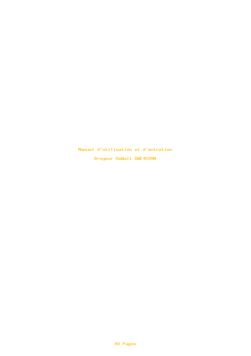 Page 1 de la notice Manuel d'utilisation et d'entretien DeWalt DWE4599N