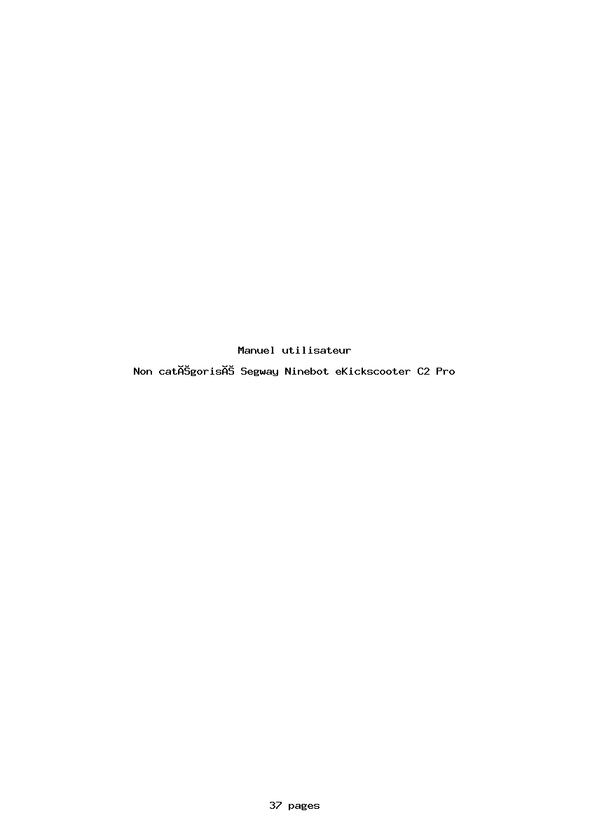 Page 1 de la notice Manuel utilisateur Segway Ninebot eKickscooter C2 Pro