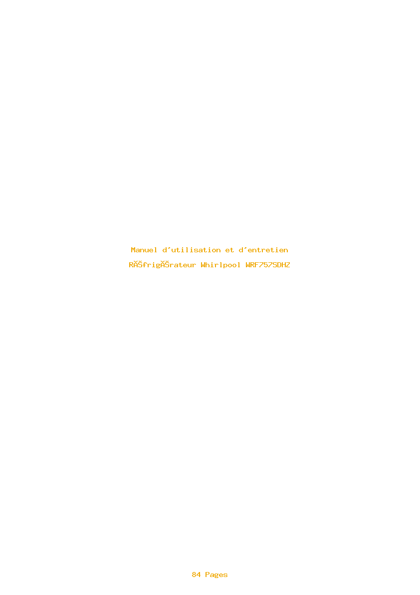 Page 1 de la notice Manuel d'utilisation et d'entretien Whirlpool WRF757SDHZ